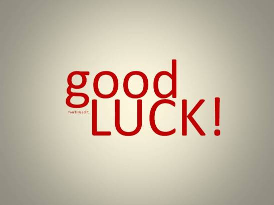 GOOD LUCK